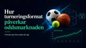 Hur turneringsformat förändrar hur sportspelmarknader fungerar